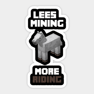 Less Mining More Riding Sticker